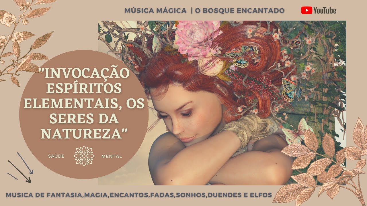 LINDA MÚSICA "INVOCAÇÃO DOS ESPÍRITOS ELEMENTAIS E SERES MÁGICOS DA NATUREZA" O BOSQUE ENCANTADO 🍄🧝🌿