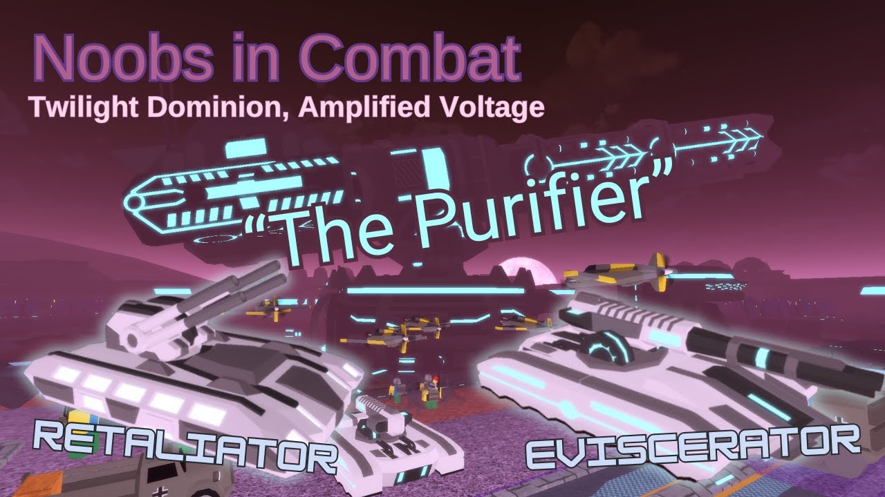 Capturing the Eviscerator! | Noobs in Combat | Amplified Voltage | Twilight Dominion