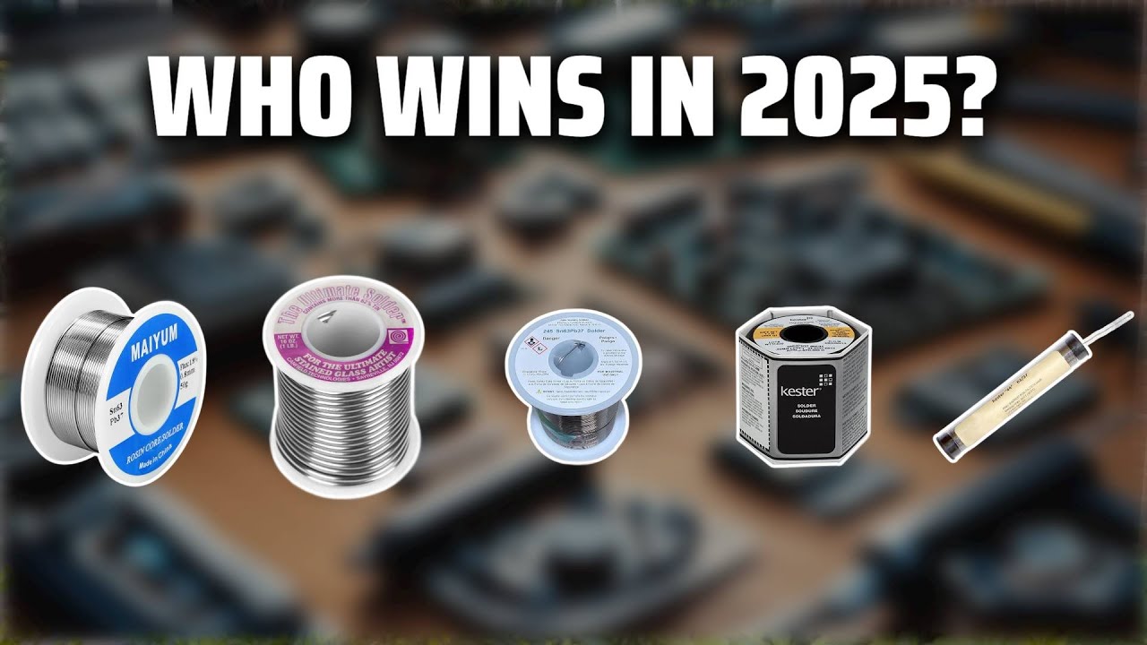 The Top 5 Best 63/37 Solder in 2025 - Must Watch Before Buying!
