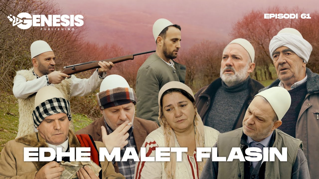 EDHE MALET FLASIN - Episodi 61 (Histori Shqiptare)