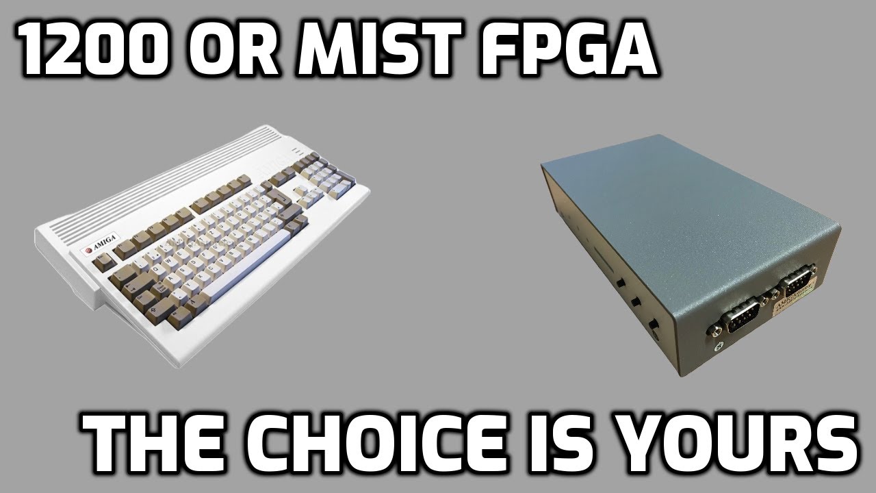 Amiga 1200 or MIST FPGA - The choice is yours