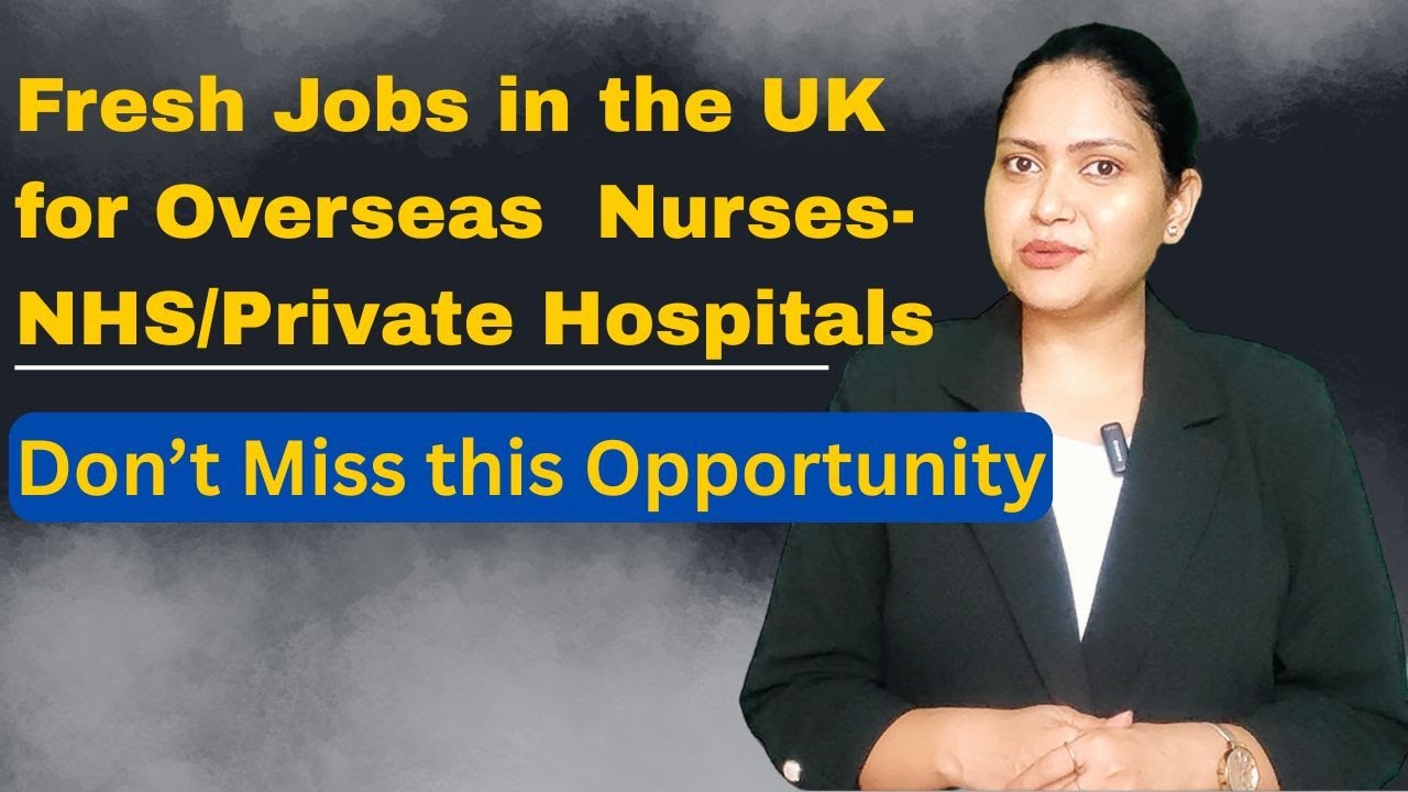🌍 Fresh Nursing Jobs in the UK for Overseas Candidates&mdash;NHS & Private Hospitals Hiring! 🇬🇧
