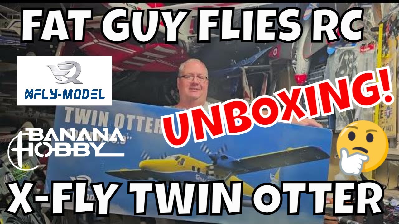 Распаковка X-FLY TWIN OTTER 1800MM от Fat Guy Flies RC