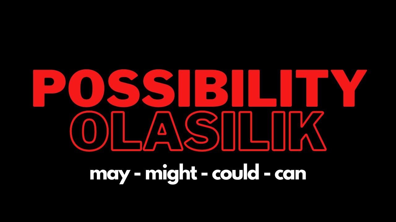 Ders 78 | POSSIBILITY | Olasılıklardan bahsetmek | İngilizce Dersleri
