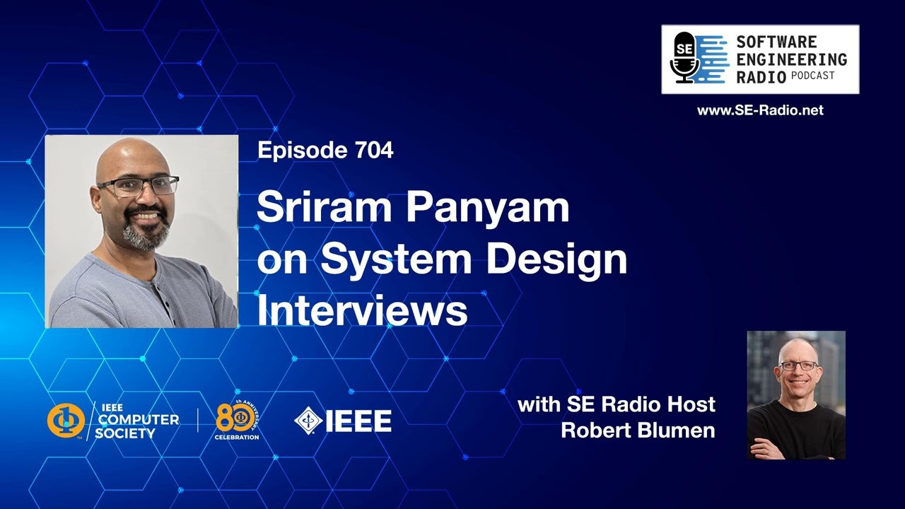 SE Radio 704: Sriram Panyam on System Design Interviews