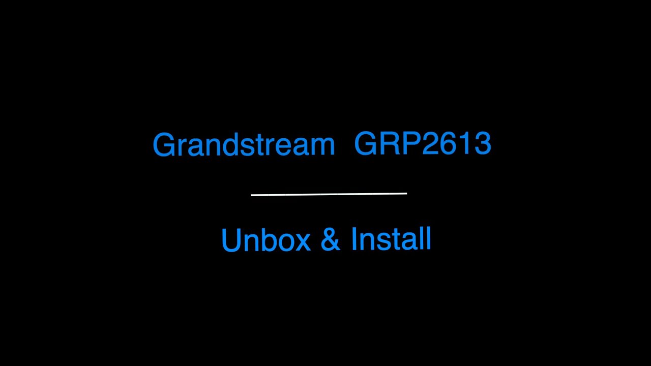 Grandstream GRP2613 Unbox and Setup on a UCM