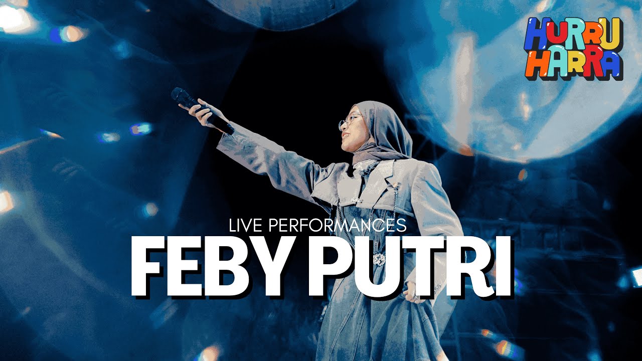 Feby Putri Live at HURRUHARRA (2025)