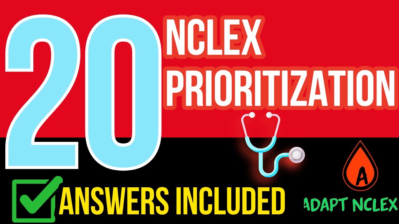 20 NCLEX Critical Thinking Prioritization Questions & Answers: Top Scenarios