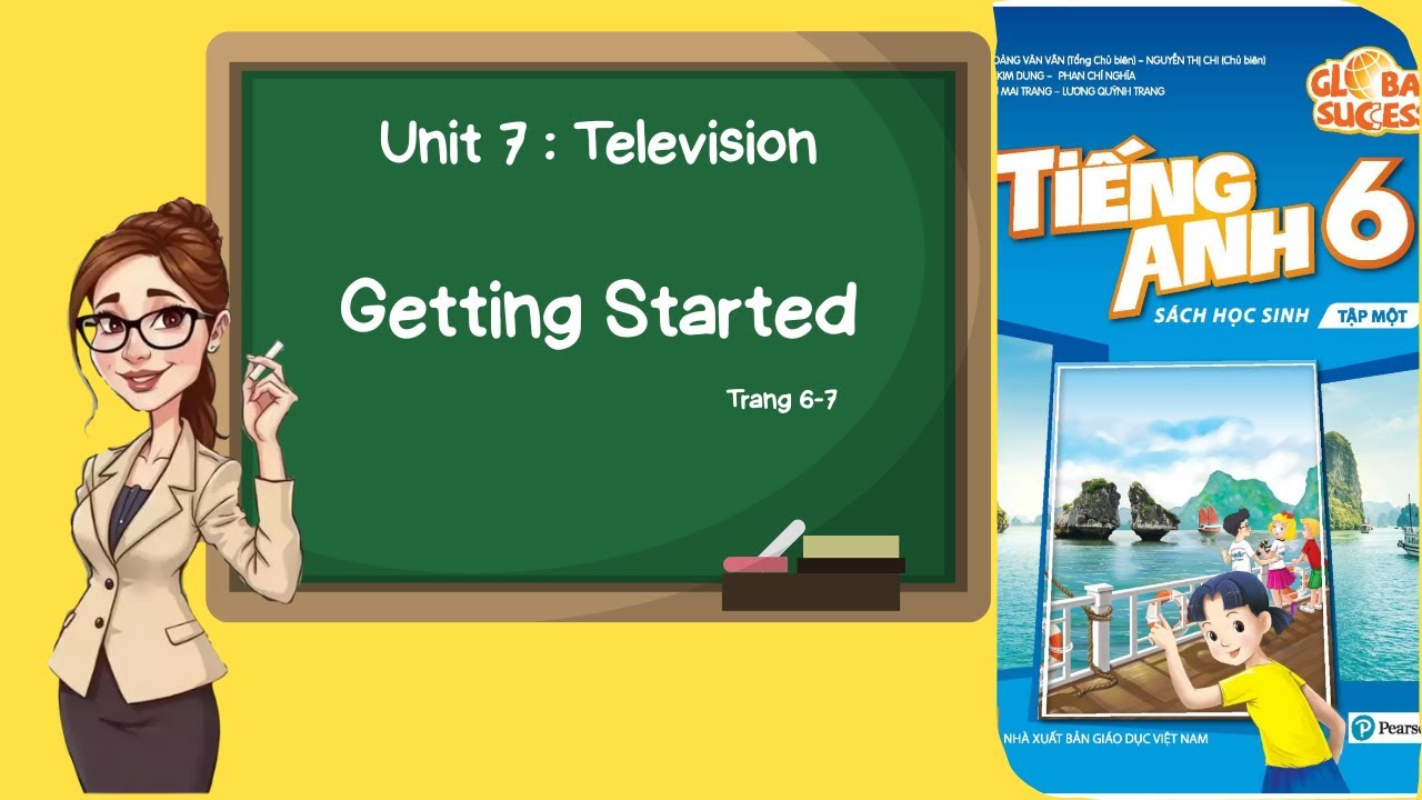 Tiếng Anh lớp 6 | Unit 7 Television | Getting Started | Trang 6 7 | Global Success
