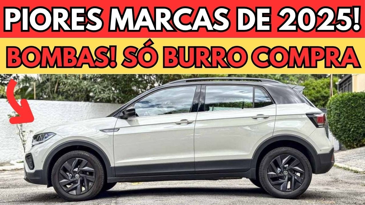 PIORES MARCAS DE CARRO EM 2025 – VOCÊ IRÁ SE ARREPENDER SE COMPRAR!