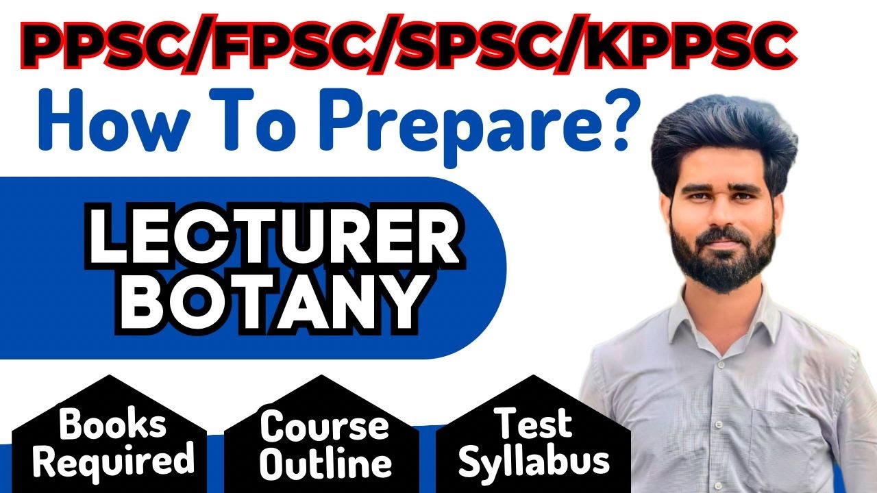 How to Prepare Lecturer Botany | Books Required & Test Syllabus | FPSC | KPPSC | PPSC | SPSC