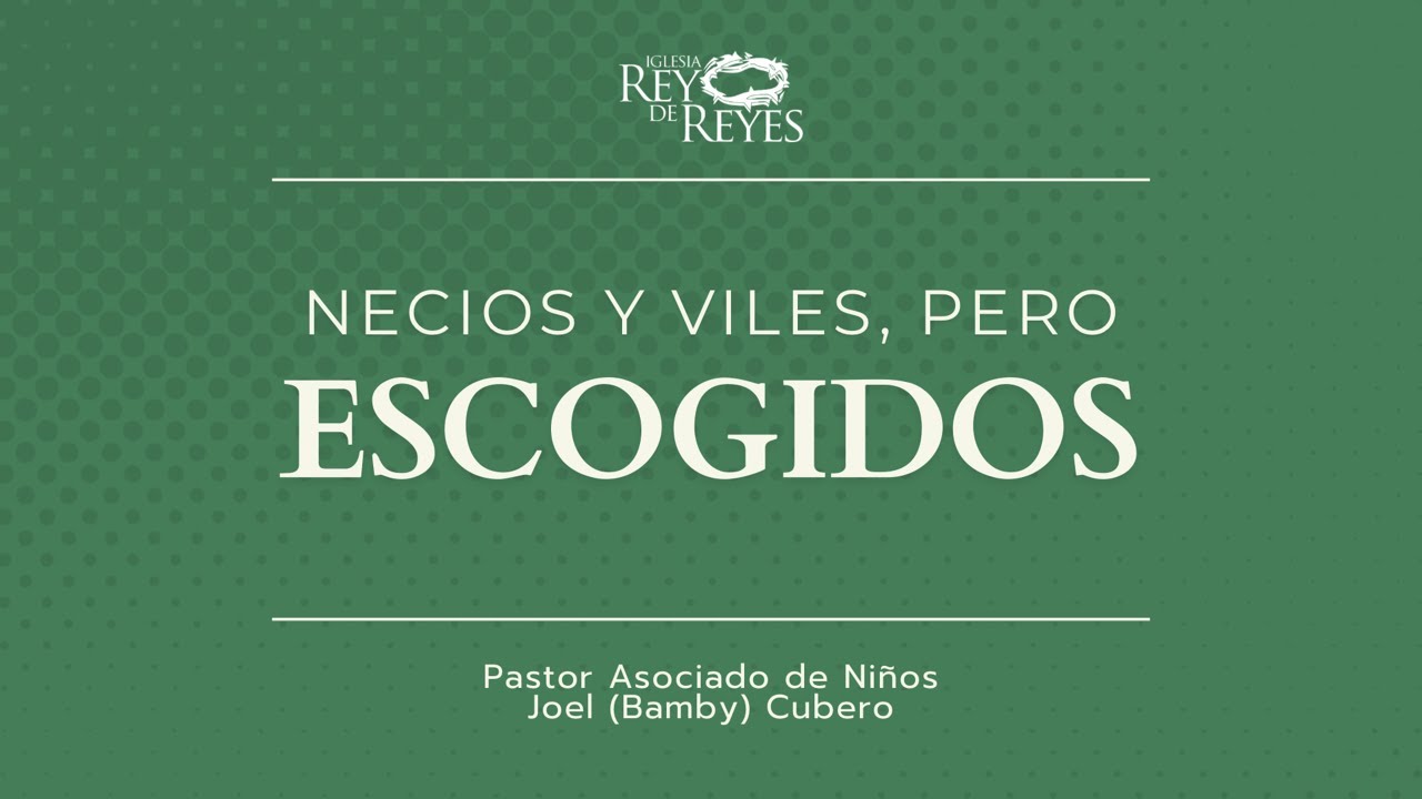 Necios y viles pero escogidos