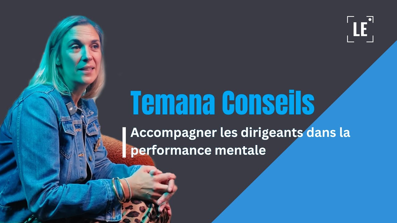 Temana Conseils : Accompagner les dirigeants dans la performance mentale