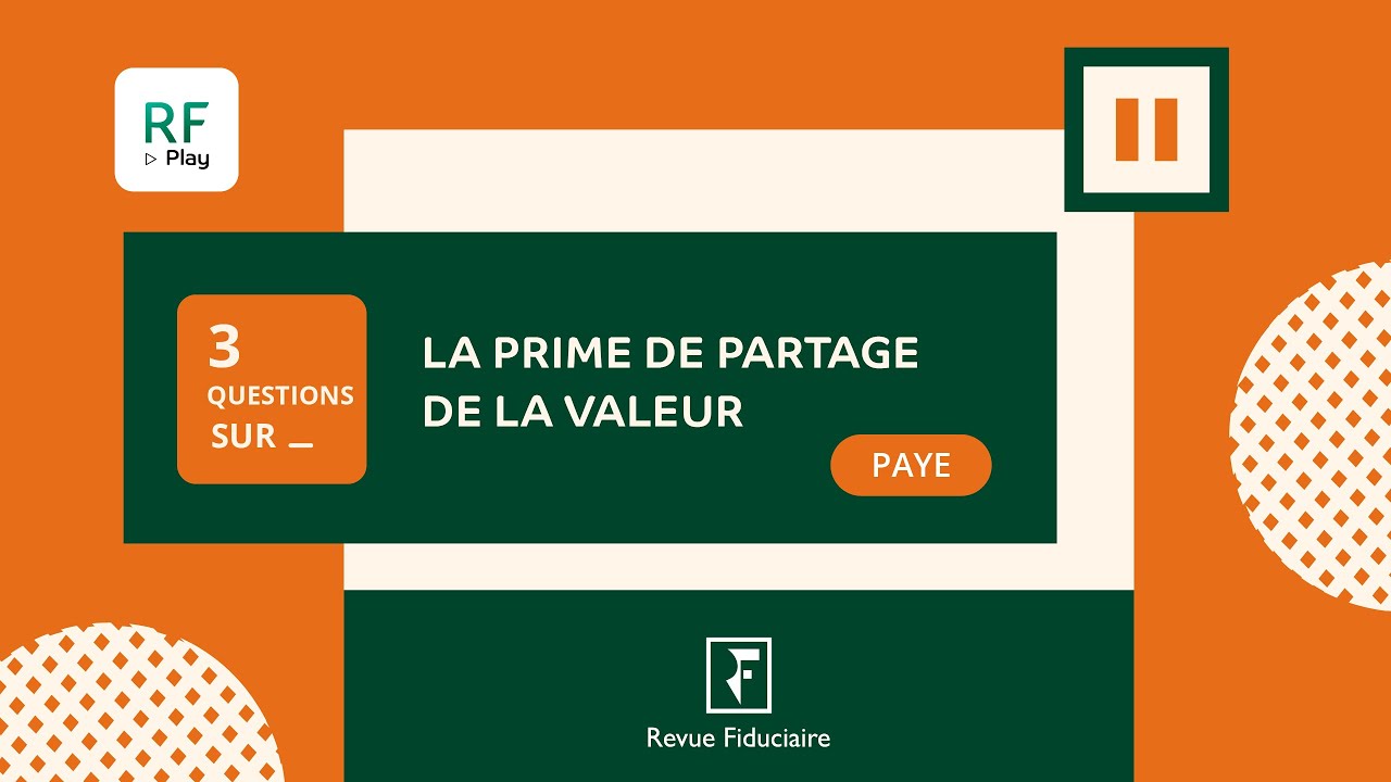3 Questions sur la prime de partage de la valeur