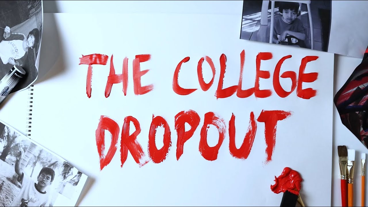 THE COLLEGE DROPOUT