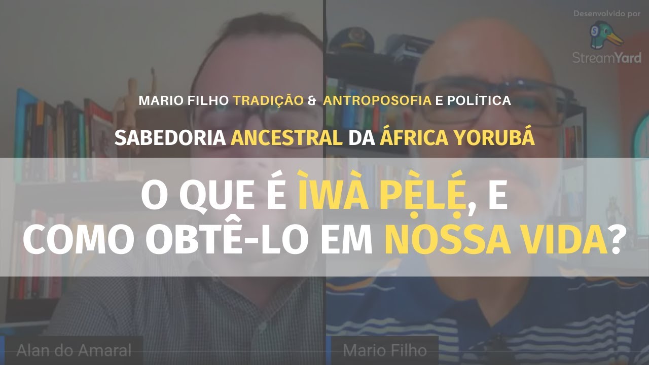 A &eacute;tica (&Igrave;w&agrave; Pẹ̀lẹ́) sob o ponto de vista iorub&aacute;.