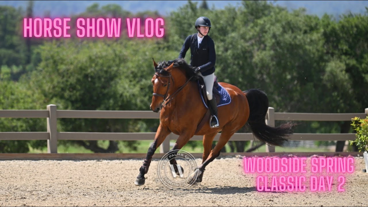 Horse Show Vlog: Day 2 of the Woodside Spring Classic