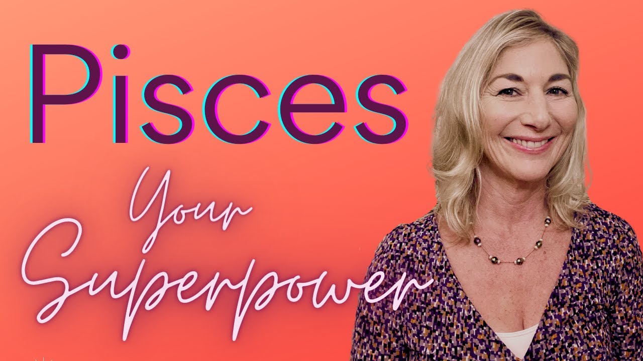 PISCES ~ Your Superpower! ♓️🌟🎏🌊🌟