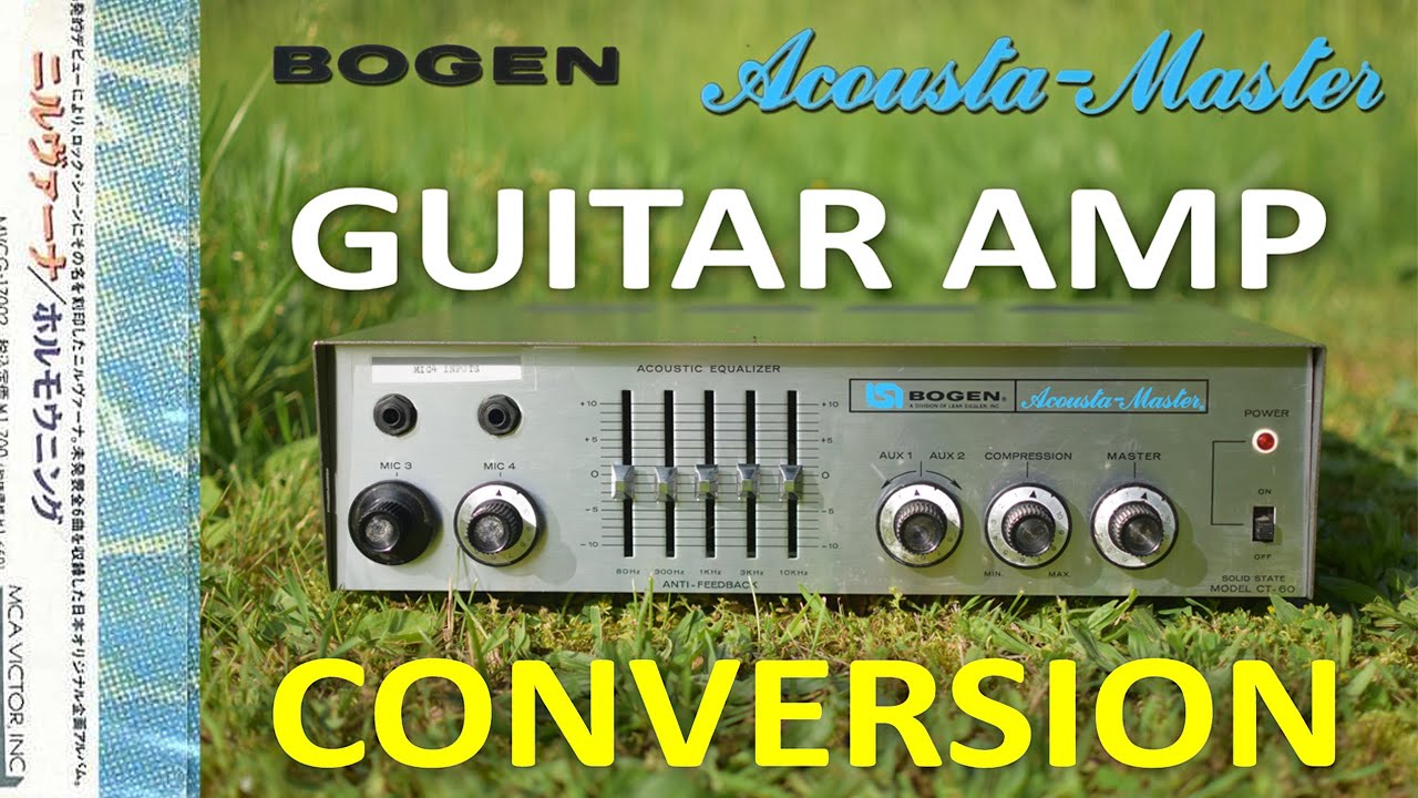 Converting Bogen CT-60 into a guitar amp