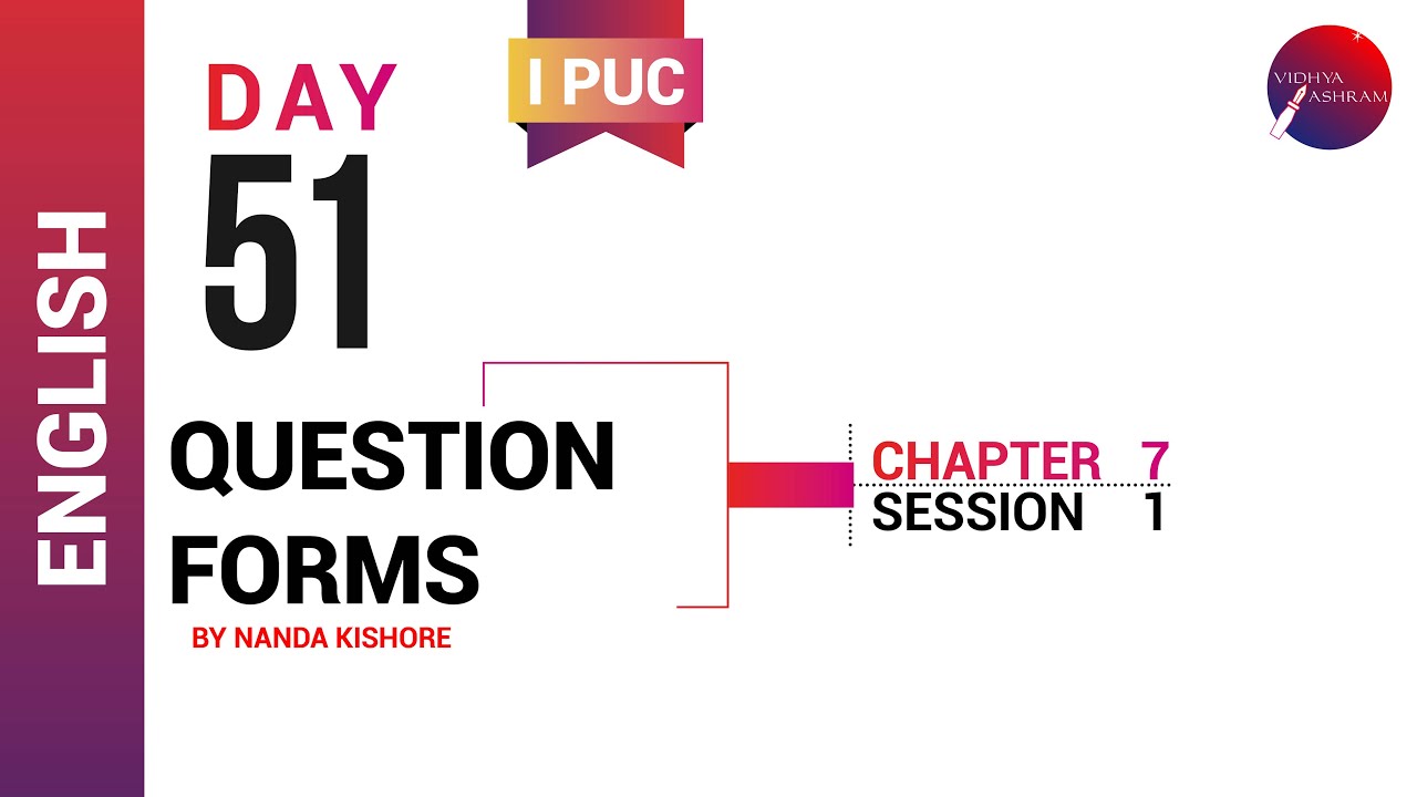 DAY 51 | ENGLISH | I PUC | QUESTION FORMS | L1