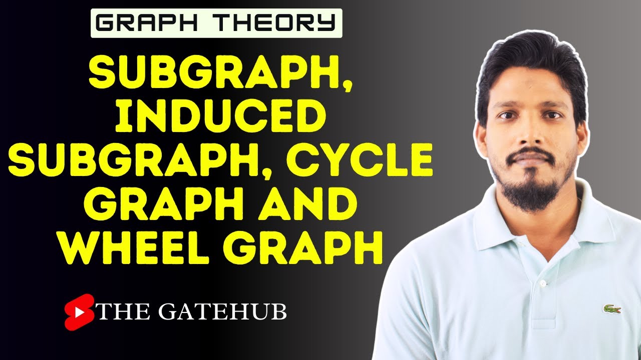 Subgraph, Induced Subgraph, Cycle Graph and Wheel Graph | Types of Graph | GATECSE | Graph Theory