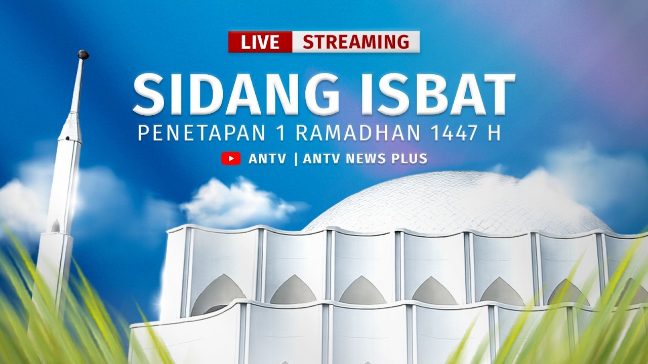 [LIVE] SIDANG ISBAT PENETAPAN 1 RAMADHAN 1447H | ANTV LIVESTREAMING | 17 FEBRUARI 2026