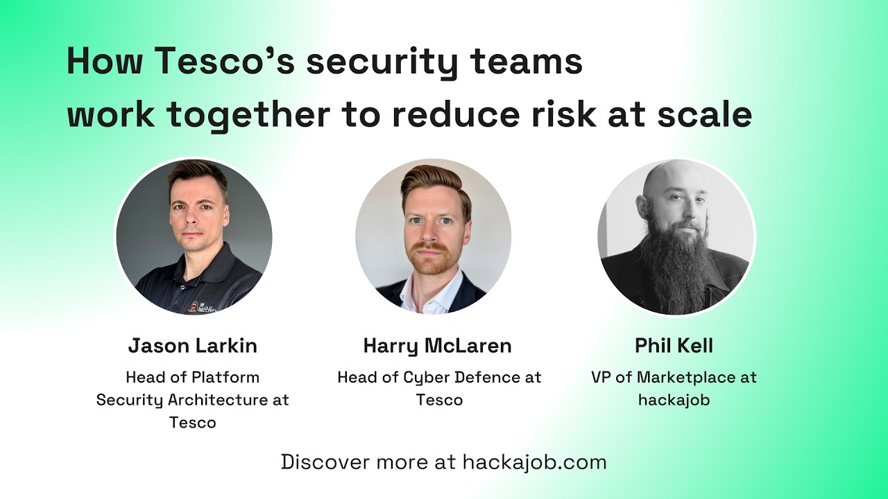How Tesco’s security teams work together to reduce risk at scale