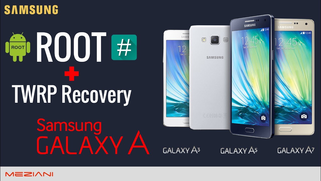 ROOT + TWRP SAMSUNG GALAXY A5, A3, A7 [2015]
