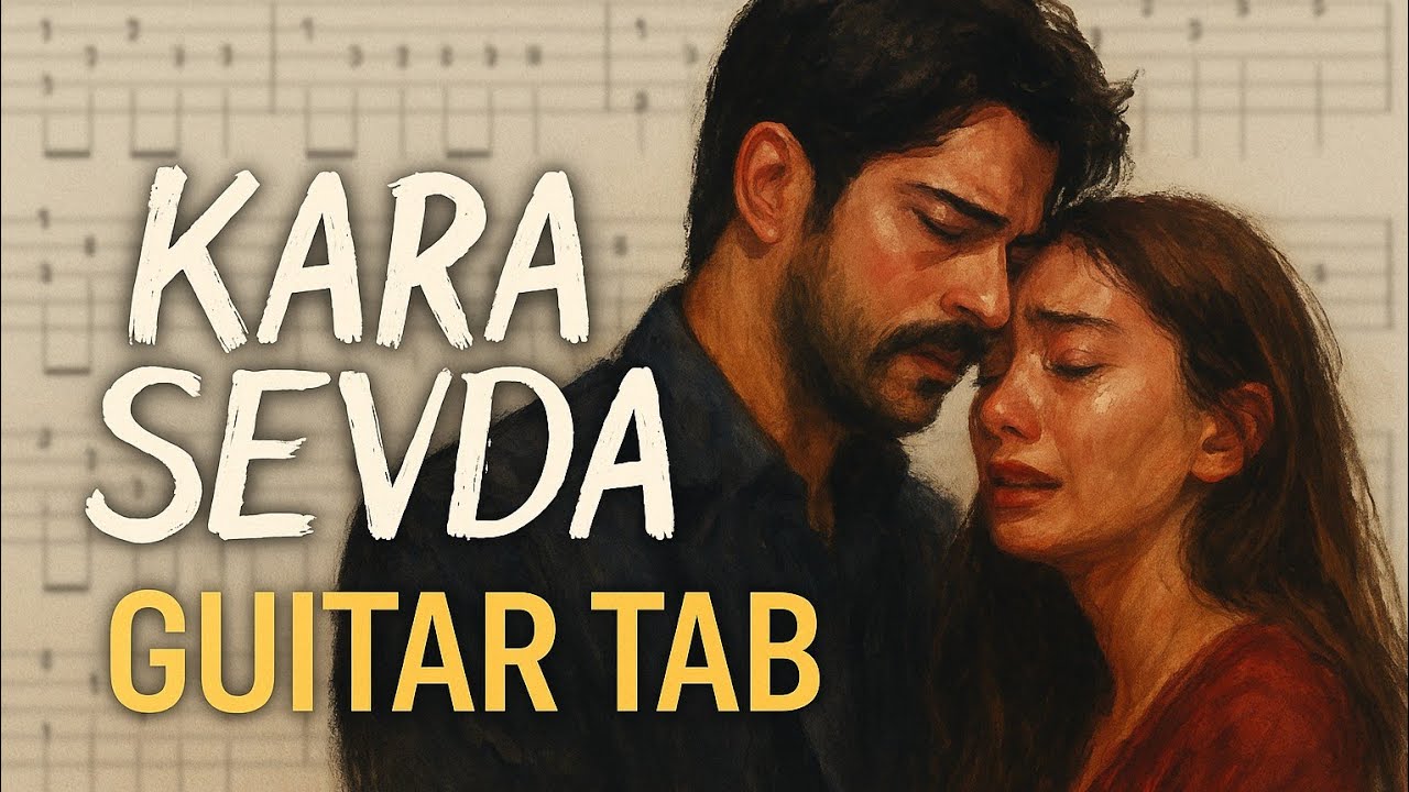Anlatamam – Kara Sevda Theme (Guitar TAB) |  very Easy to play