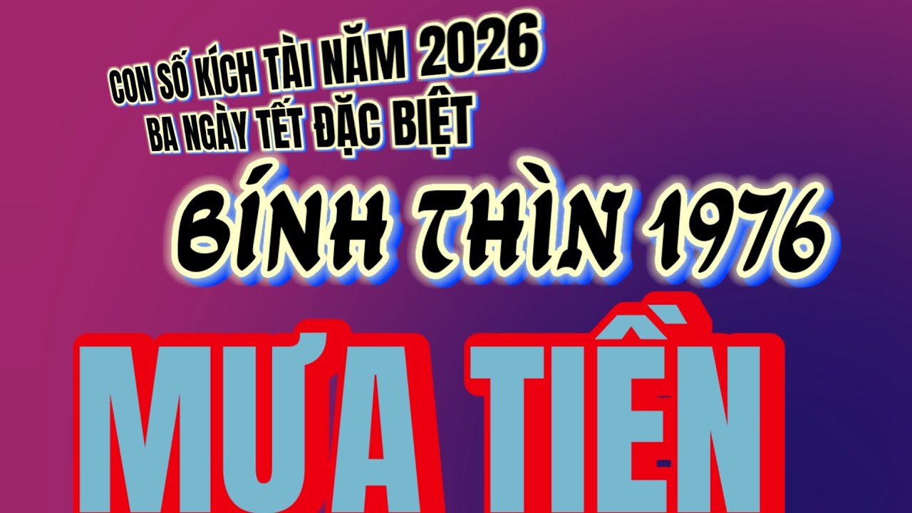 VÍ NHƯ ​LONG VÂN KHÁNH HỘI! Tử Vi Bính Thìn 1976 Gặp Mưa Thiên Hà - Năm 2026 Phú Quý Tột Bậc!