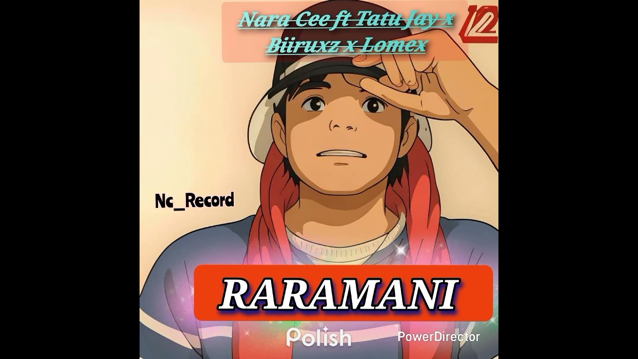 RARAMANI (Nara Cee ft Tatu Jay ||Biirux|| Lomexz )2025