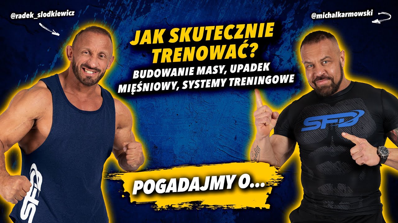 Jak skutecznie trenować? | MASA i UPADEK MIĘŚNIOWY | KARMOWSKI x SŁODKIEWICZ | Pogadajmy o...
