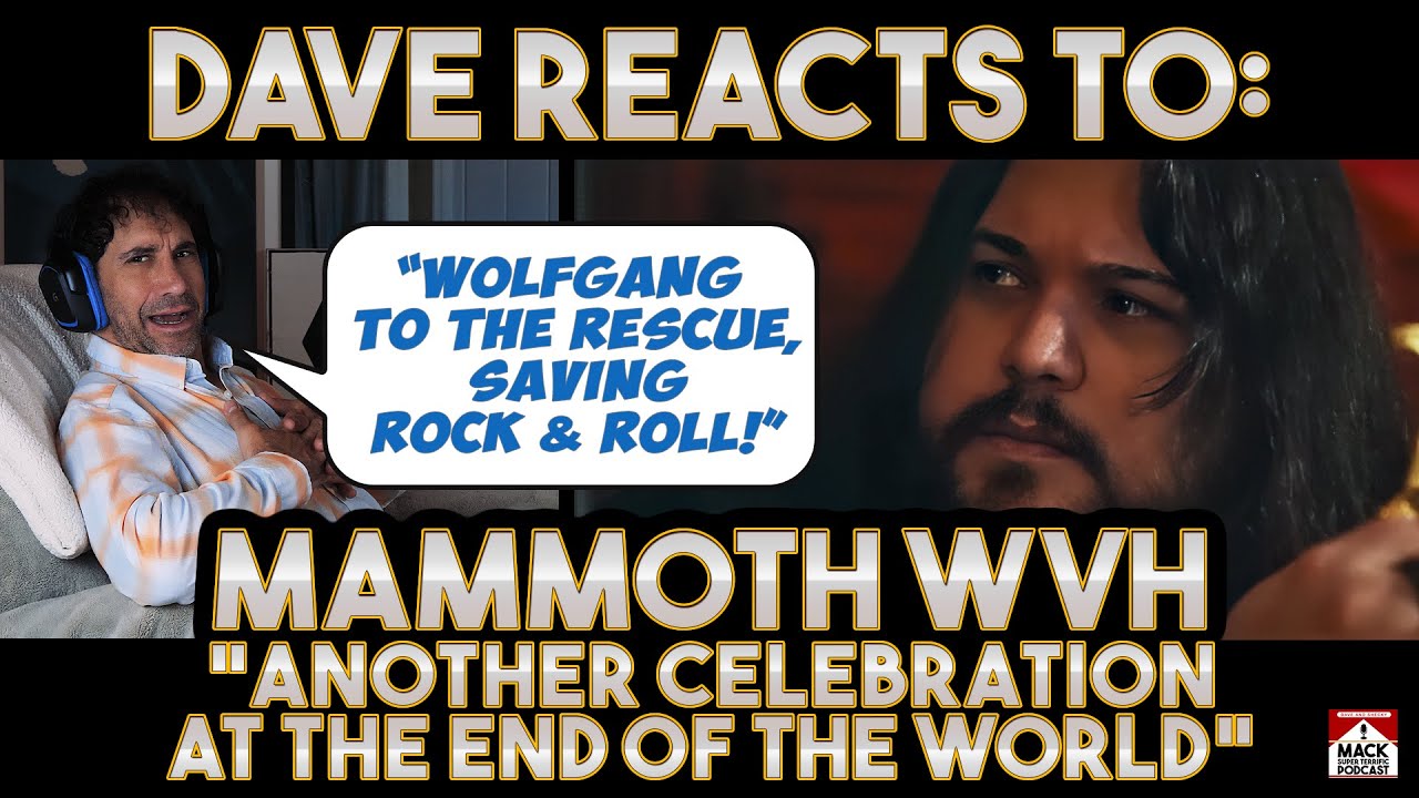 Dave's Reaction: Mammoth WVH — Another Celebration At The End Of The World