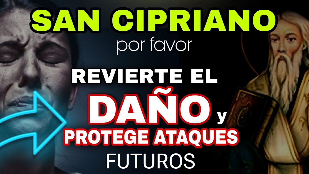 🔥POTENTE ORACIÓN de SAN CIPRIANO contra Maleficios y Hechizos | San Cipriano Oracion.