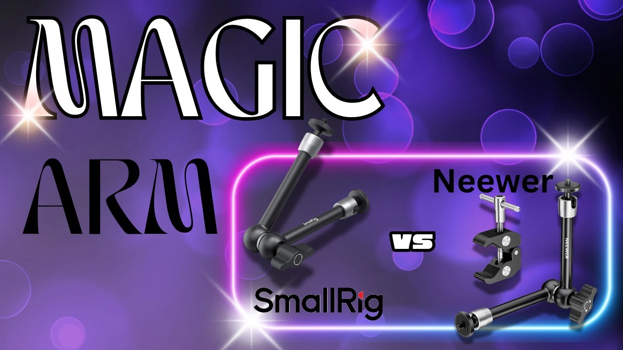 Which Magic arm? Smallrig vs Neewer