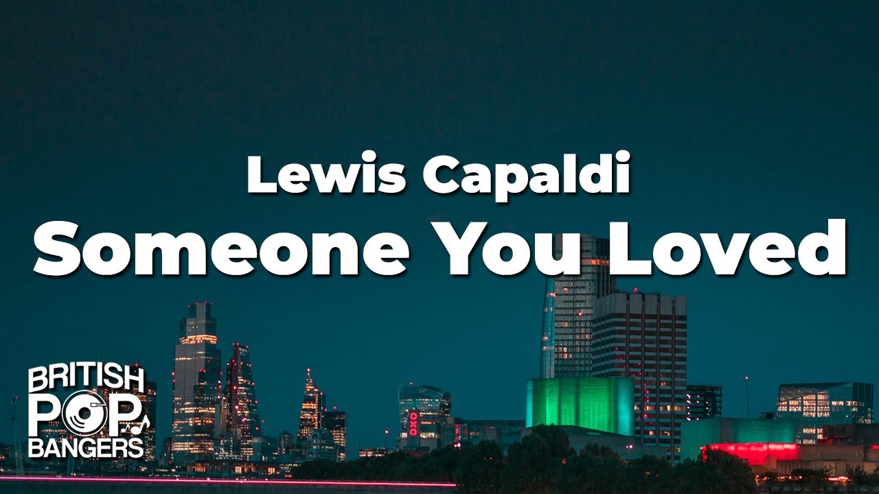 Lewis Capaldi - Someone You Loved (Lyrics)