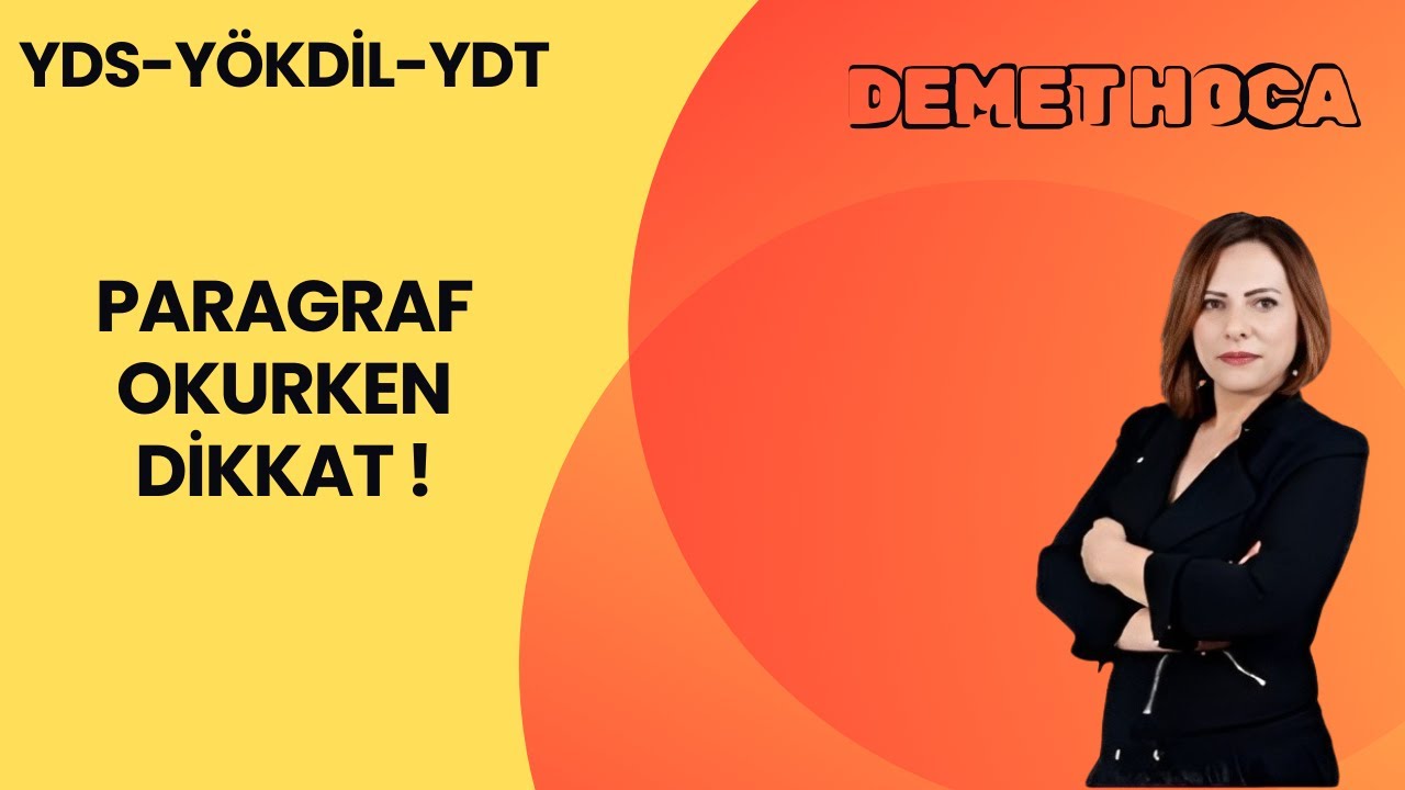 YDS-YÖKDİL PARAGRAFLARINI OKURKEN BU TEKNİKLERİ UYGULA
