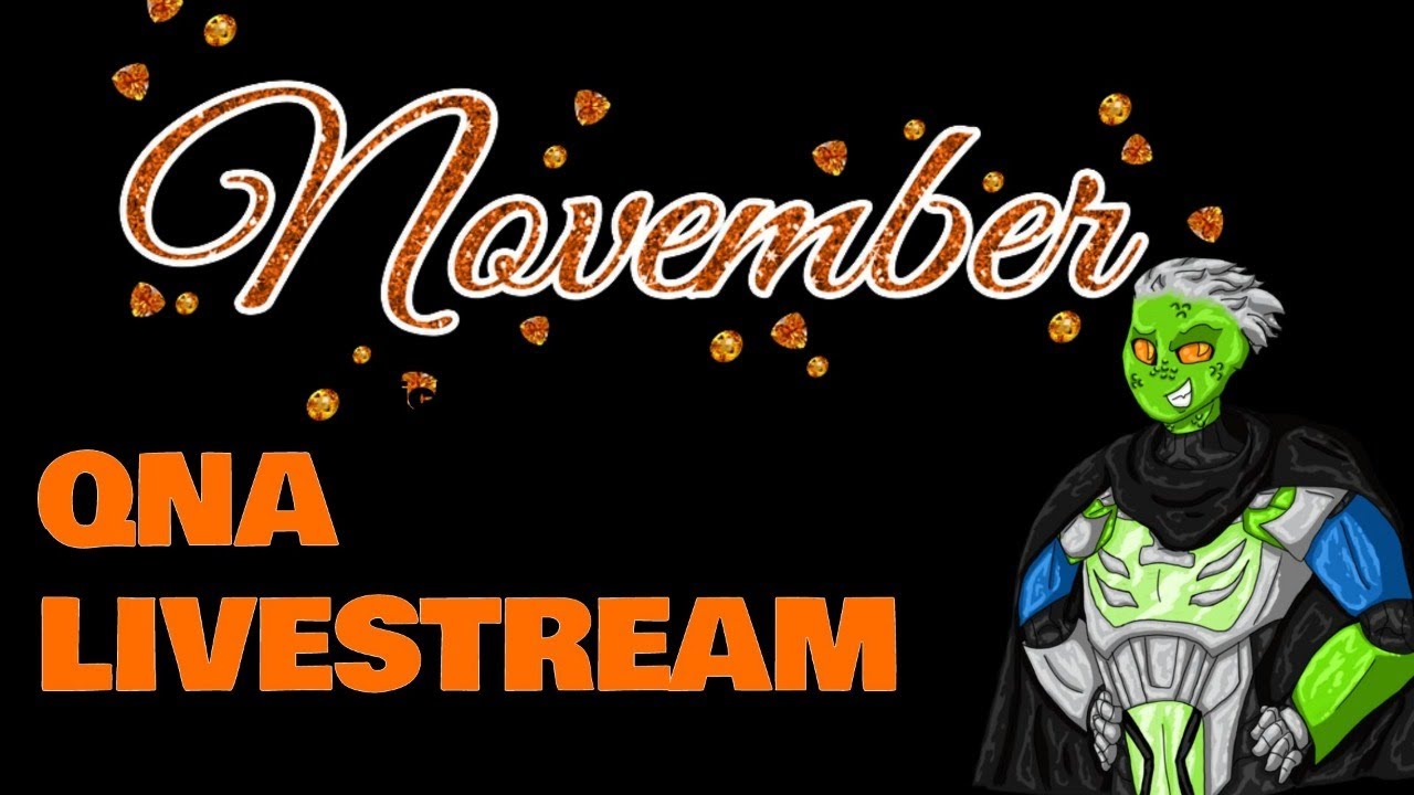 November Monthly QNA - LIVESTREAM