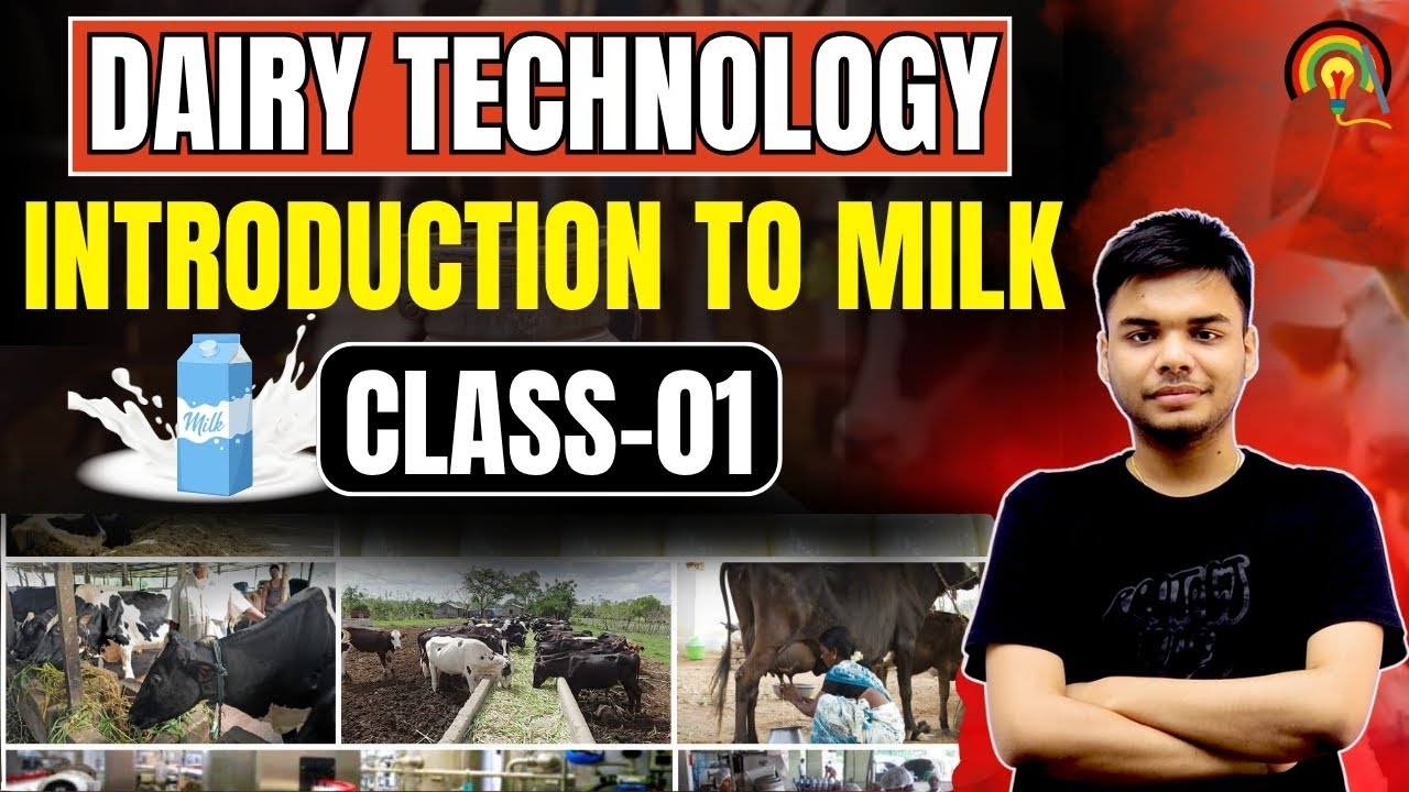 DAIRY TECHNOLOGY CL-01: INTRODUCTION TO MILK | COMPOSITION OF MILK