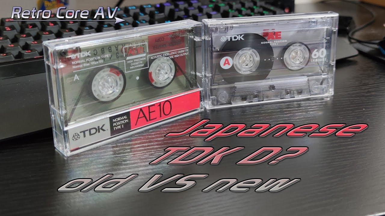 The Japanese TDK D?  The AE, Old VS New
