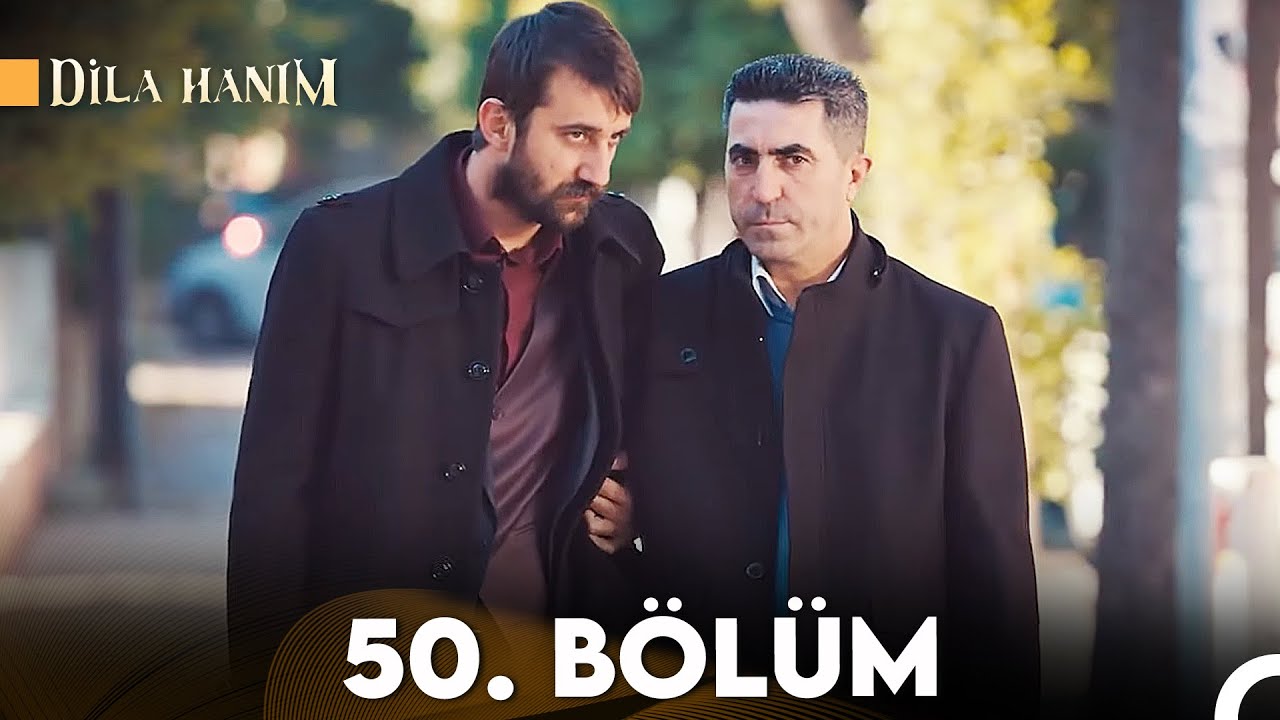 Dila Hanım 50. Bölüm (2. Sezon)