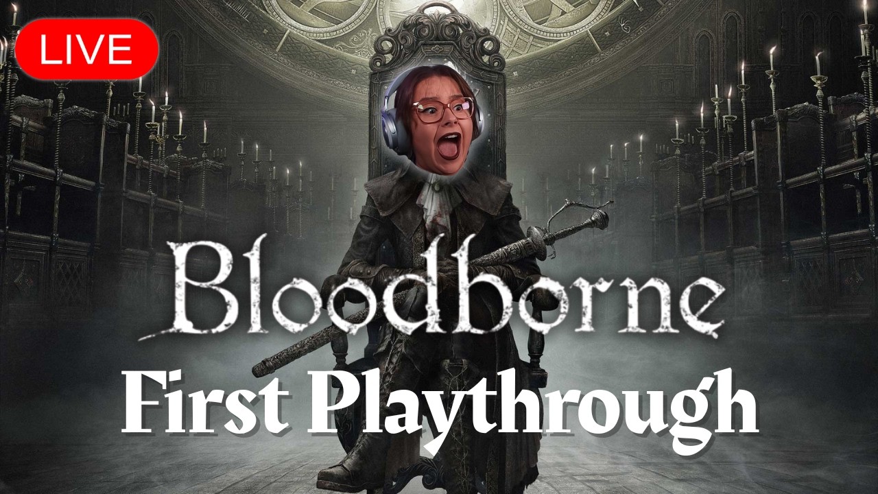 🔴 Live - Bloodborne | First Playthrough 🔴