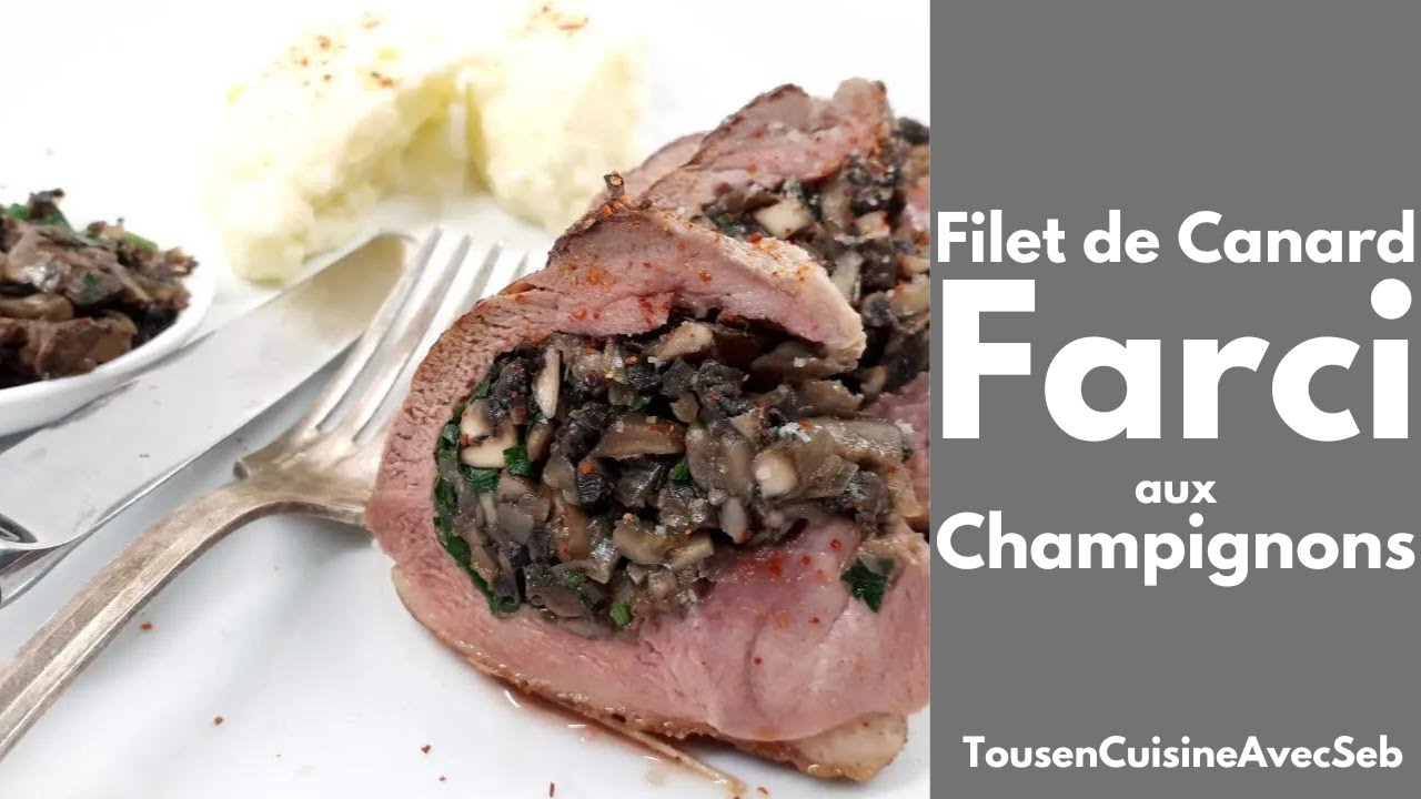 FILETS DE CANARD FARCI aux CHAMPIGNONS (Tous en cuisine avec Seb)