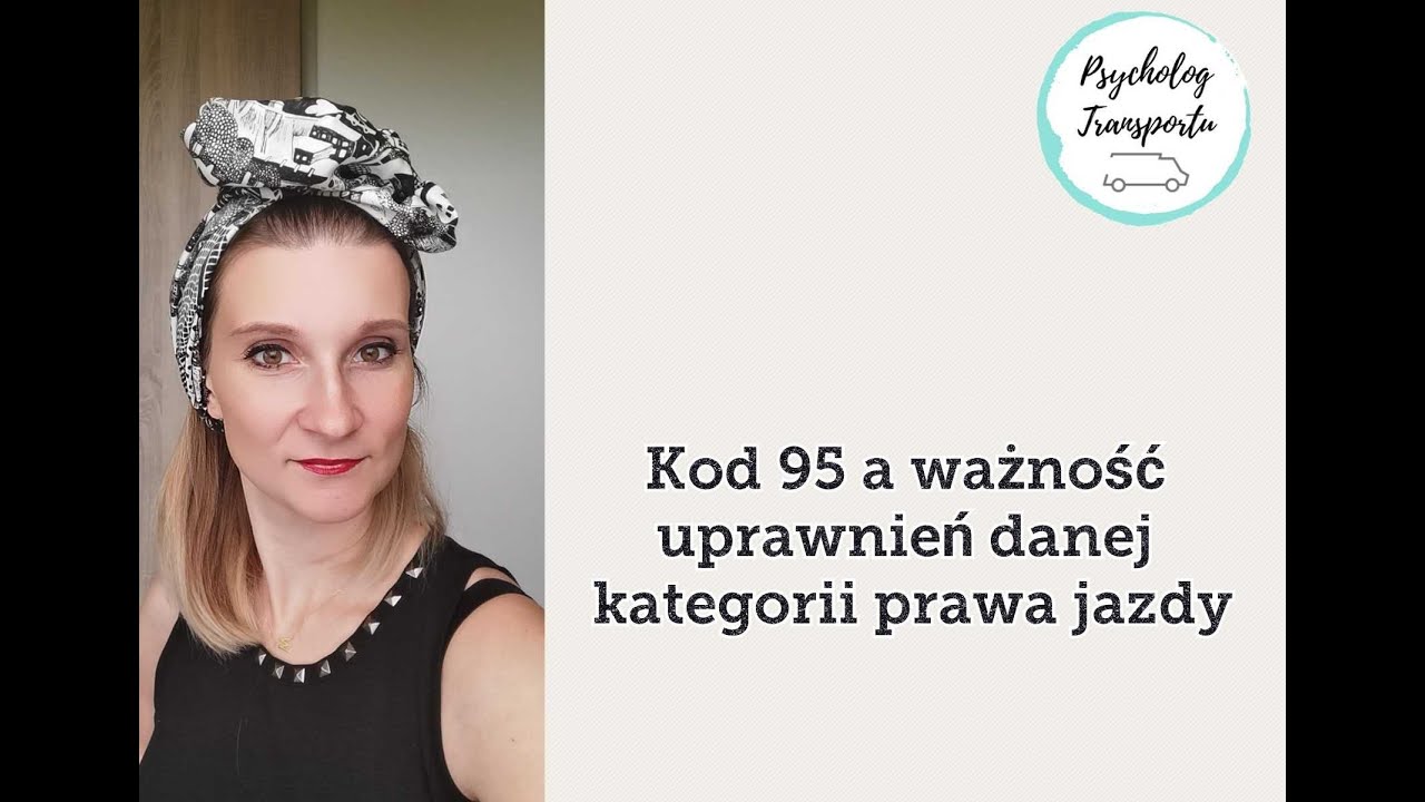 Kod 95 a ważność uprawnień danej kategorii prawa jazdy