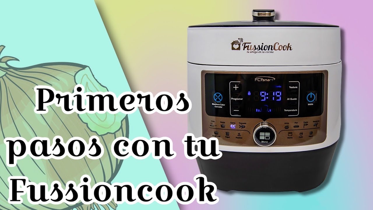 PRIMEROS PASOS CON TU FUSSIONCOOK FC7 SMART