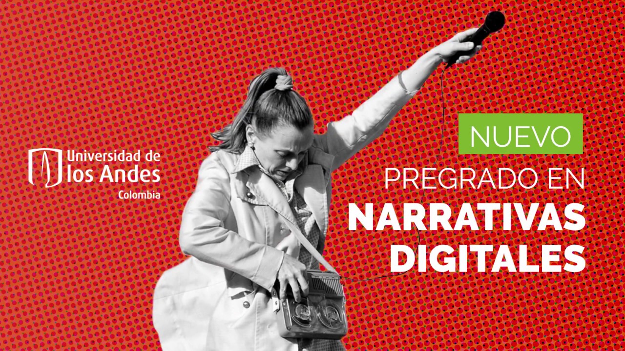Pregrado en Narrativas Digitales de la Universidad de los Andes