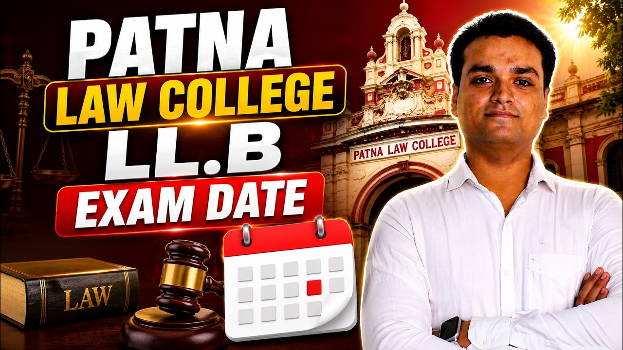 LL.B 3 Year Exam Date Patna University | Admission Process & Important Dates