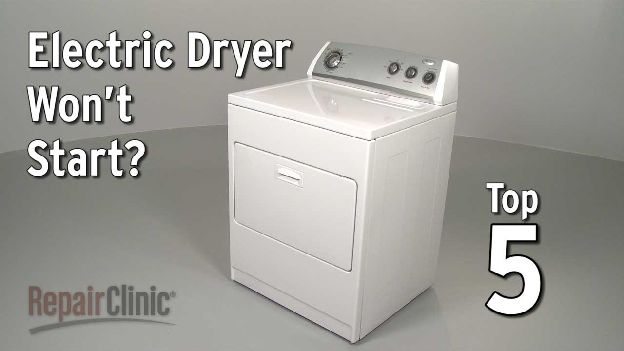 Top Reasons Electric Dryer Won't Start &mdash; Dryer Troubleshooting