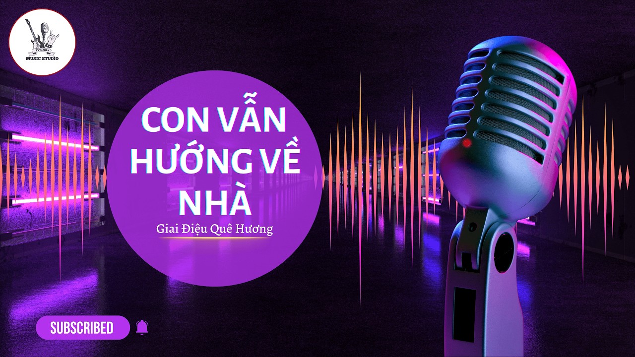 CON VẪN HƯỚNG VỀ NHÀ