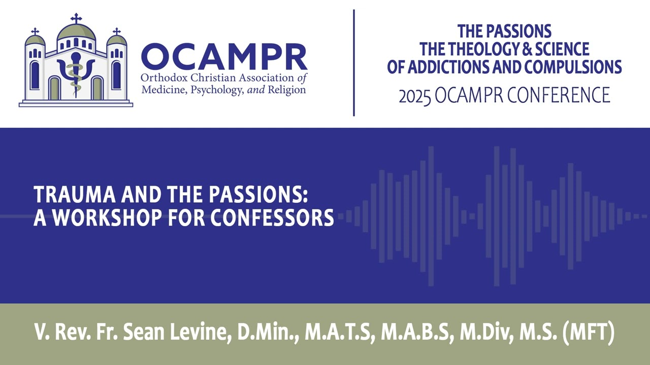 Trauma and the Passions: A Workshop for Confessors